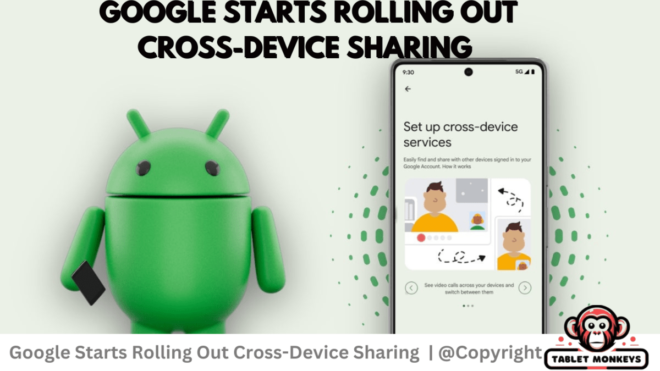 Google Launches Cross-Device Sharing For Android: What You Need to Know