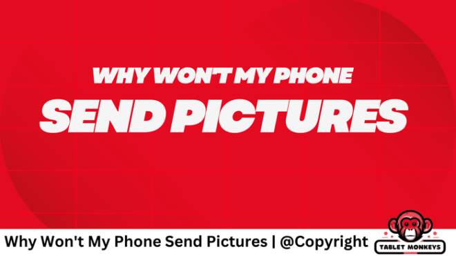 Why Won’t My Phone Send Pictures? 10 Easy Solutions  For iPad/iPhone and Android
