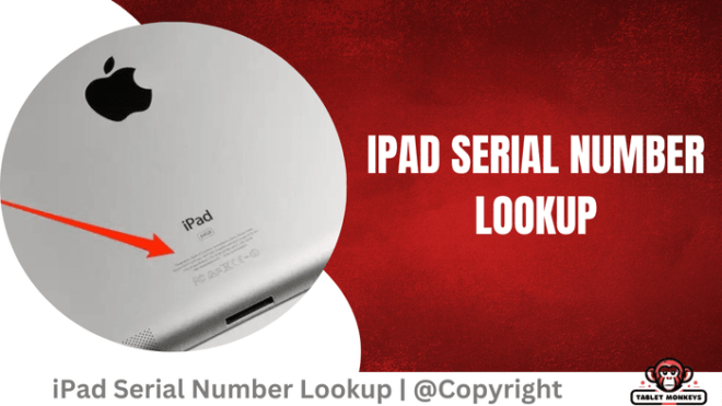 iPad Serial Number Lookup: How To Trace Your iPad?