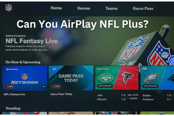 Can You AirPlay NFL Plus
