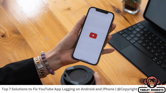 Top 7 Solutions to Fix YouTube App Lagging on Android and iPhone