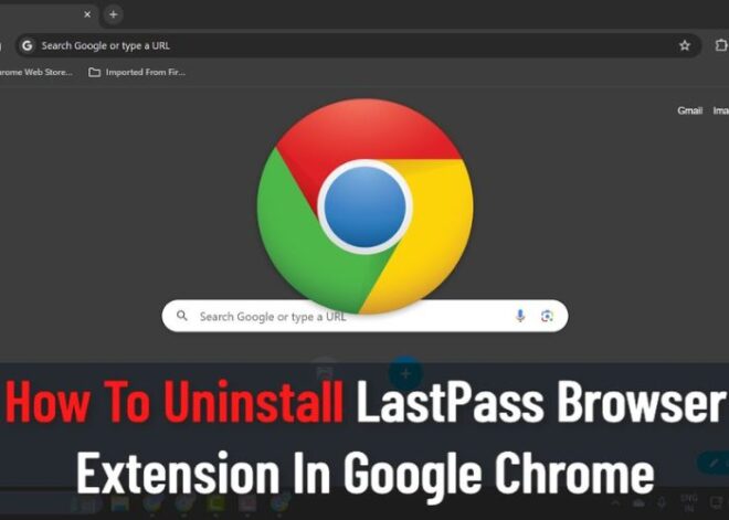 How to Remove LastPass from Chrome?