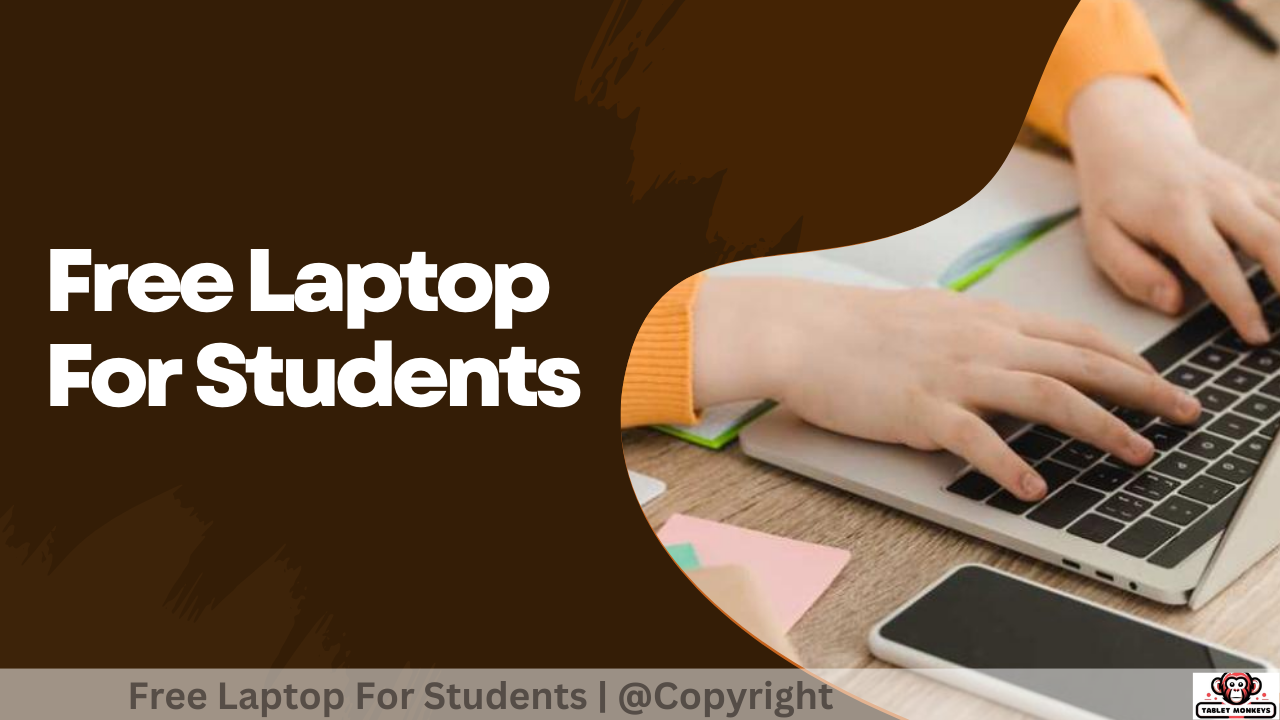 How To Get A Free Laptop for Students in 2025?