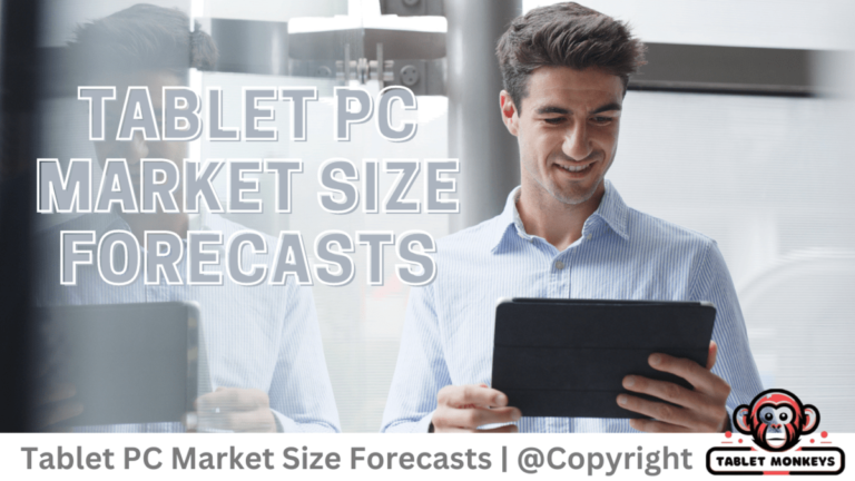Tablet PC Market Size Forecasts