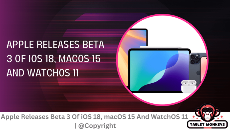 Apple Releases Beta 3 Of iOS 18, macOS 15 And WatchOS 11
