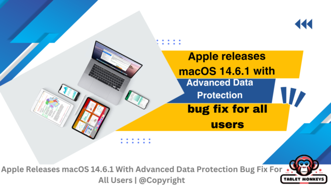 Apple Releases macOS 14.6.1 With Advanced Data Protection Bug Fix For All Users