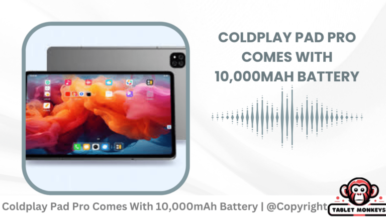 Coldplay Pad Pro Comes With 10,000mAh Battery