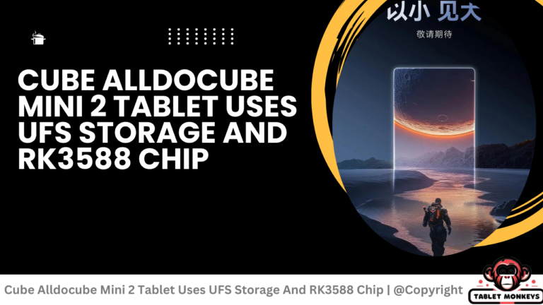 Cube Alldocube Mini 2 Tablet Uses UFS Storage And RK3588 Chip