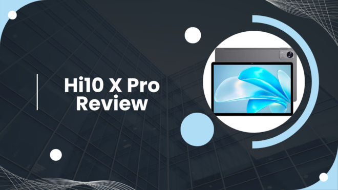 Hi10 X Pro Review