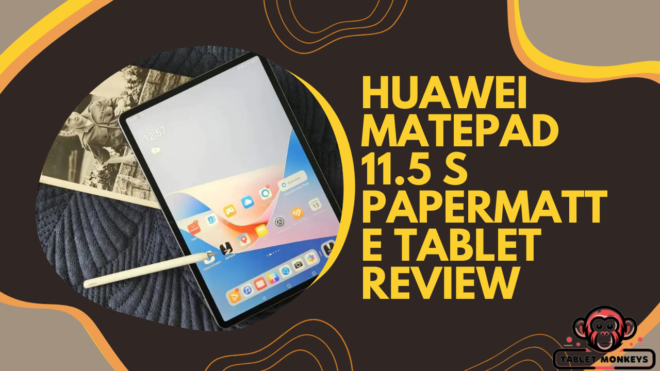 Huawei MatePad 11.5 S PaperMatte Tablet Review