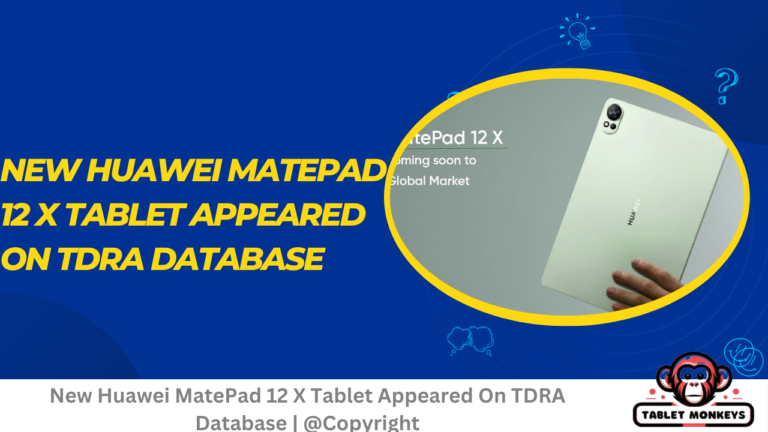 New Huawei MatePad 12 X Tablet Appeared On TDRA Database