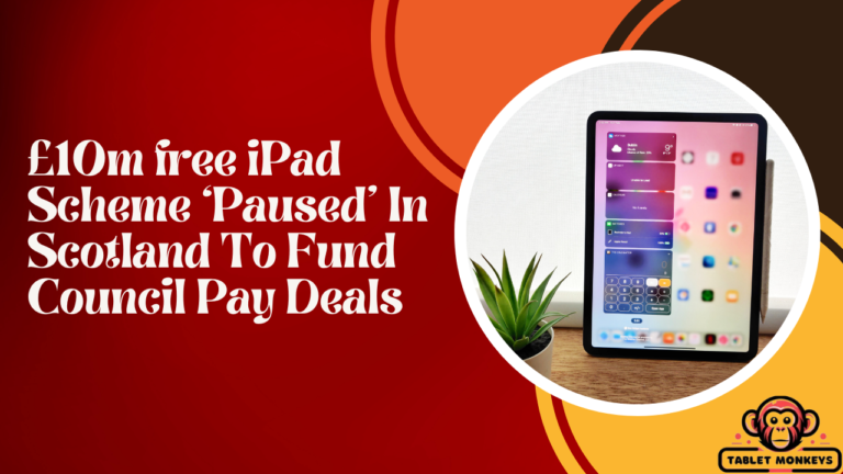 £10m free iPad Scheme ‘Paused' In Scotland To Fund Council Pay Deals