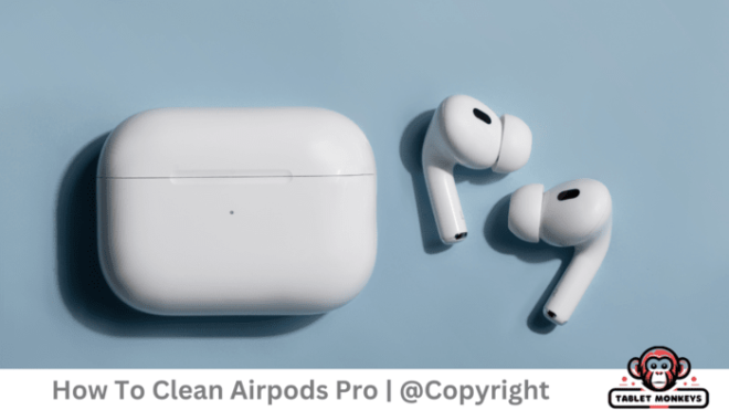 How To Clean Airpods Pro