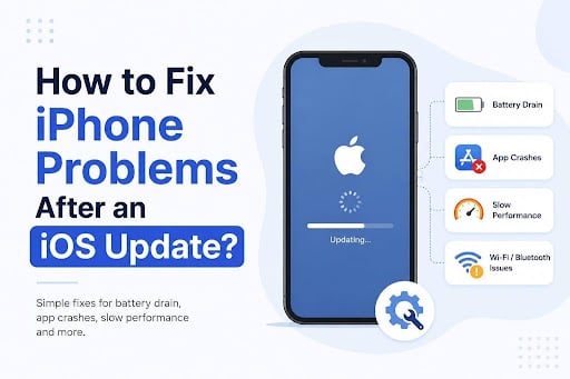 How to Fix iPhone Problems After an iOS Update?