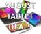 AUGUST TABLET DEALS