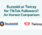 Buzzoid or Twicsy for TikTok Followers An Honest Comparison